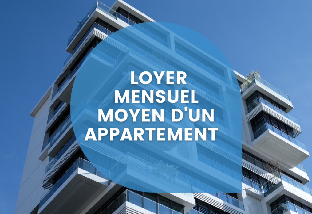 Loyer mensuel moyen d’un appartement au 1er semestre 2021